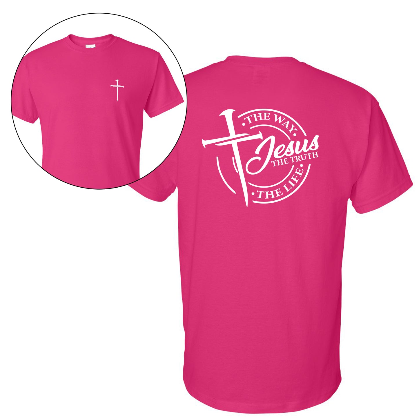 Left Chest Cross Print with Jesus, The Way. The Truth. The Life back print. T-Shirt: Proclaim Your Faith